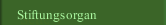 Stiftungsorgan